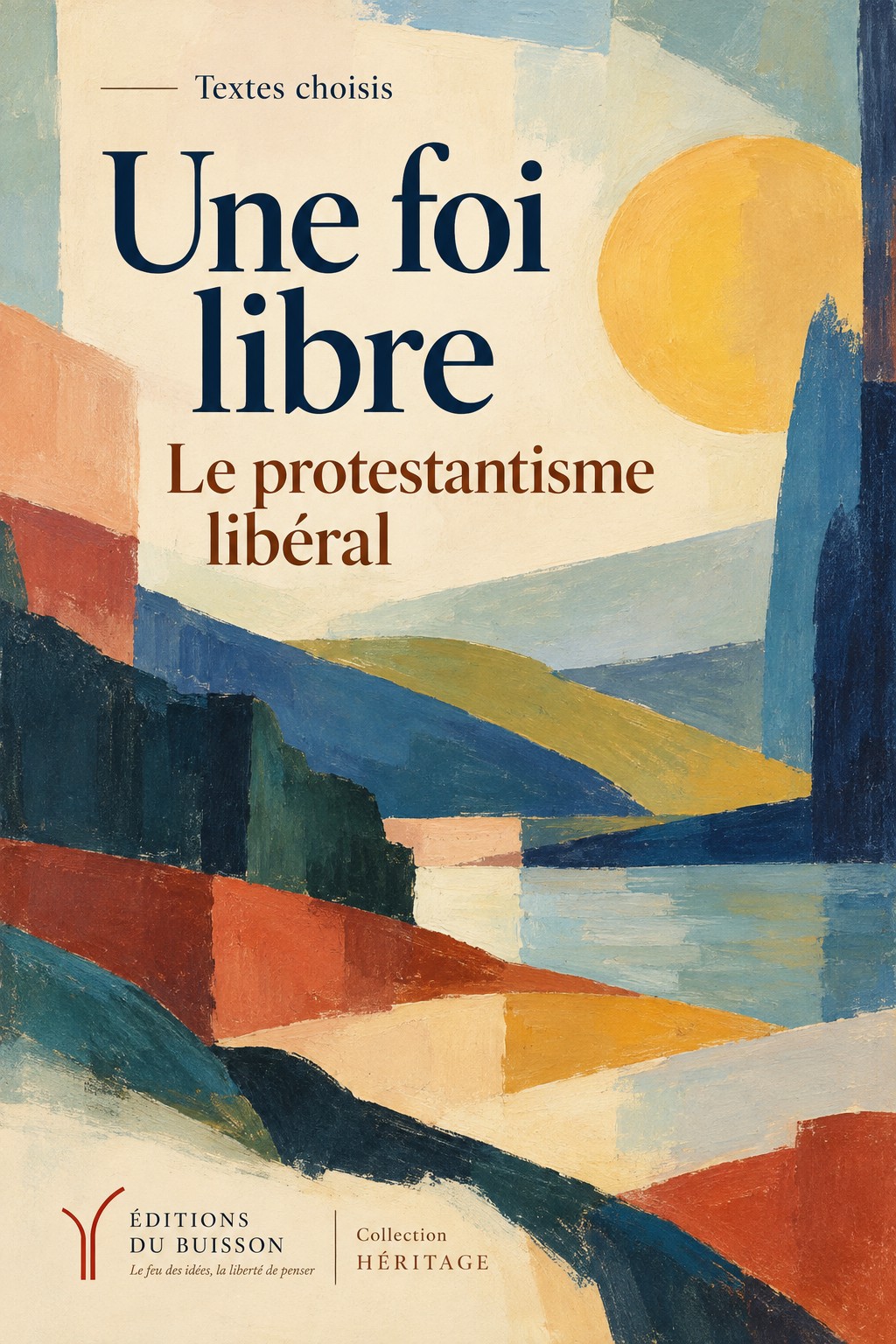 Une foi libre — Le protestantisme libéral